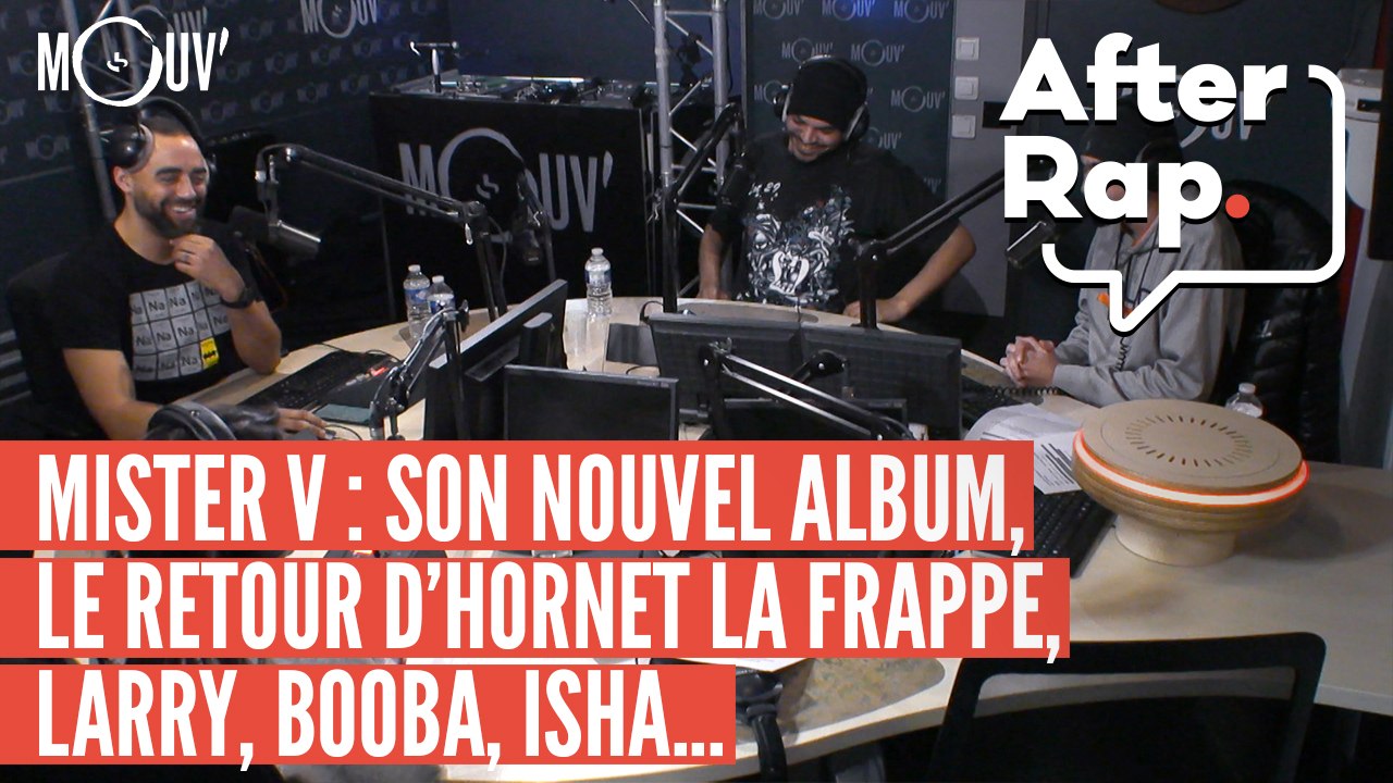 AFTER RAP : L'album de Mister V, le retour d'Hornet la Frappe, Larry, Booba, Isha...