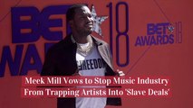 Meek Mill Is Working On Changing The Music Industry