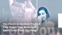 Poo-Pourri Is the Only Product That Makes Your Bathroom Smell Good When You Poop