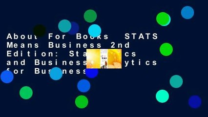 Скачать видео: About For Books  STATS Means Business 2nd Edition: Statistics and Business Analytics for Business,