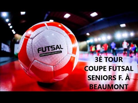 3È TOUR - COUPE FUTSAL - SENIORS F. - DIMANCHE 26 JANVIER À BEAUMONT