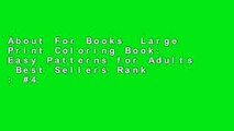 About For Books  Large Print Coloring Book: Easy Patterns for Adults  Best Sellers Rank : #4