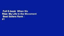 Full E-book  When We Rise: My Life in the Movement  Best Sellers Rank : #1