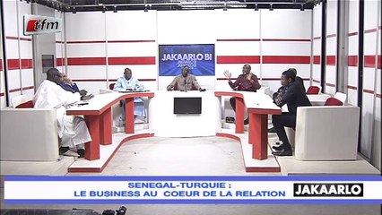 Jakaarlo bi du 31 Janvier 2020 - Sénégal / Turquie : Le business au ceour de la relation