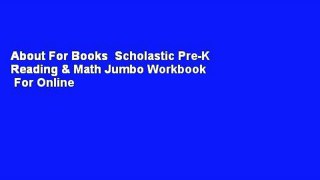 About For Books  Scholastic Pre-K Reading & Math Jumbo Workbook  For Online