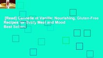[Read] Cannelle et Vanille: Nourishing, Gluten-Free Recipes for Every Meal and Mood  Best Sellers