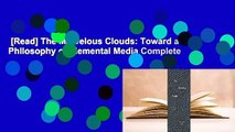 [Read] The Marvelous Clouds: Toward a Philosophy of Elemental Media Complete