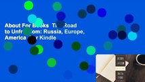 About For Books  The Road to Unfreedom: Russia, Europe, America  For Kindle