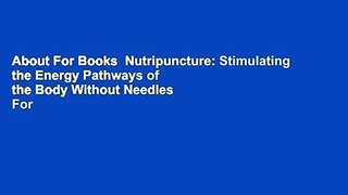 About For Books  Nutripuncture: Stimulating the Energy Pathways of the Body Without Needles  For