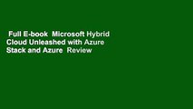 Full E-book  Microsoft Hybrid Cloud Unleashed with Azure Stack and Azure  Review