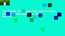 Full E-book  The Chosen Few: How Education Shaped Jewish History, 70-1492  For Online