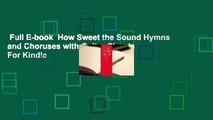 Full E-book  How Sweet the Sound Hymns and Choruses with Guitar Chords  For Kindle