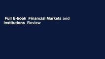 Full E-book  Financial Markets and Institutions  Review