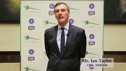 NEBOSH CEO – Mr. Ian Taylor’s take on Green World’s NEBOSH GOLD Learning Partner Status Achievement