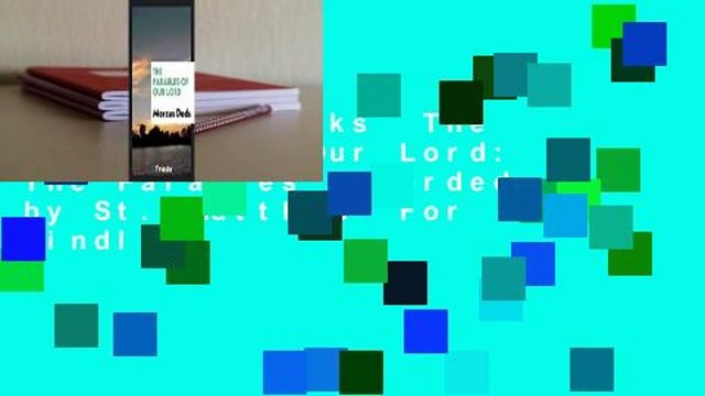 About For Books The Parables of Our Lord: The Parables Recorded by St. Matthew For Kindle
