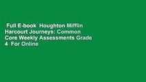 Full E-book  Houghton Mifflin Harcourt Journeys: Common Core Weekly Assessments Grade 4  For Online