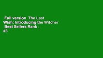 Full version  The Last Wish: Introducing the Witcher  Best Sellers Rank : #3