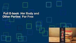 Full E-book  Her Body and Other Parties  For Free
