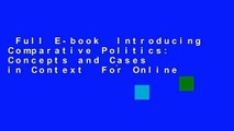 Full E-book  Introducing Comparative Politics: Concepts and Cases in Context  For Online