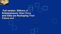 Full version  Billions of Entrepreneurs: How China and India are Reshaping Their Future and