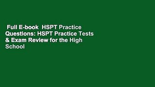 Full E-book  HSPT Practice Questions: HSPT Practice Tests & Exam Review for the High School