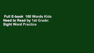 Full E-book  100 Words Kids Need to Read by 1st Grade: Sight Word Practice to Build Strong