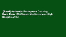 [Read] Authentic Portuguese Cooking: More Than 185 Classic Mediterranean-Style Recipes of the