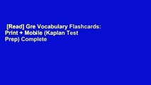 [Read] Gre Vocabulary Flashcards: Print + Mobile (Kaplan Test Prep) Complete