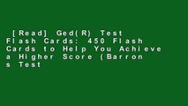 [Read] Ged(R) Test Flash Cards: 450 Flash Cards to Help You Achieve a Higher Score (Barron s Test