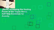 [Read] Accessing the Healing Power of the Vagus Nerve: Self-Help Exercises for Anxiety,