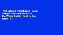 Full version  Farmhouse Rules: Simple, Seasonal Meals for the Whole Family  Best Sellers Rank : #3