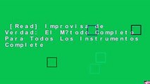 [Read] Improvisa de Verdad: El M?todo Completo Para Todos Los Instrumentos Complete