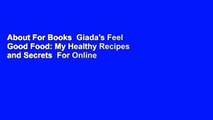 About For Books  Giada's Feel Good Food: My Healthy Recipes and Secrets  For Online