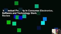 Intellectual Property in Consumer Electronics, Software and Technology Startups  Review