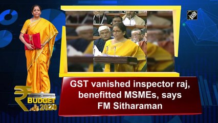 Budget 2020: GST vanished inspector raj, benefitted MSMEs, says FM Sitharaman