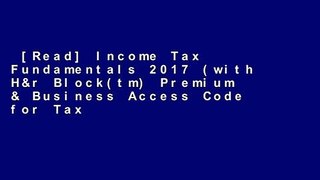 [Read] Income Tax Fundamentals 2017 (with H&r Block(tm) Premium & Business Access Code for Tax