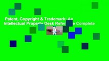 Patent, Copyright & Trademark: An Intellectual Property Desk Reference Complete