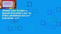 [Read] Case Studies in Special Education Law: No Child Left Behind Act and Individuals with