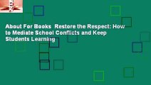 About For Books  Restore the Respect: How to Mediate School Conflicts and Keep Students Learning