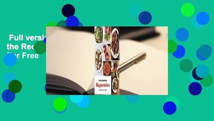 Full version  Repertoire: All the Recipes You Need  For Free