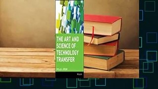 The Art and Science of Technology Transfer  For Kindle