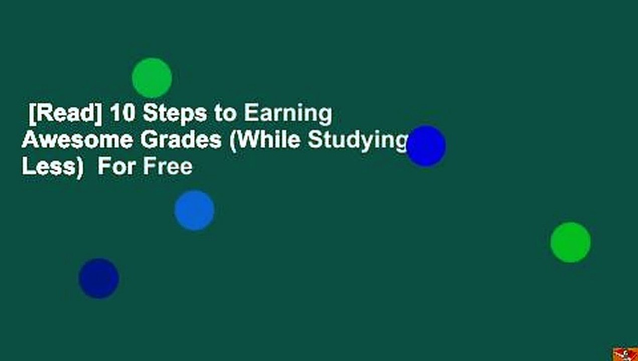 [Read] 10 Steps to Earning Awesome Grades (While Studying Less)  For Free