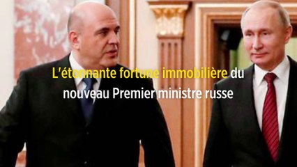 L'étonnante fortune immobilière du nouveau Premier ministre russe