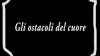 GLI OSTACOLI DEL CUORE - Cortometraggio