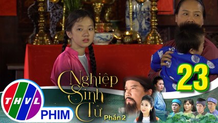 Nghiệp sinh tử - Phần 2 | Tập 23[4]: Nụ tủi phận nhớ lại năm xưa cô bị bà Năm bắt tảo hôn với cậu út