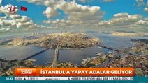 İstanbul'a yapay adalar geliyor