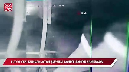 5 ayrı yeri kundaklayan şüpheli saniye saniye kamerada