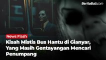 Kisah Mistis Bus di Gianyar, Yang Masih Gentanyangan Mencari Penumpang