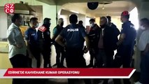 Edirne'de kahvehane kumar operasyonu: 17 kişiye ceza