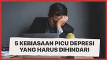 Hati-hati! Ini 5 Kebiasaan Pemicu Depresi yang Harus Dihindari